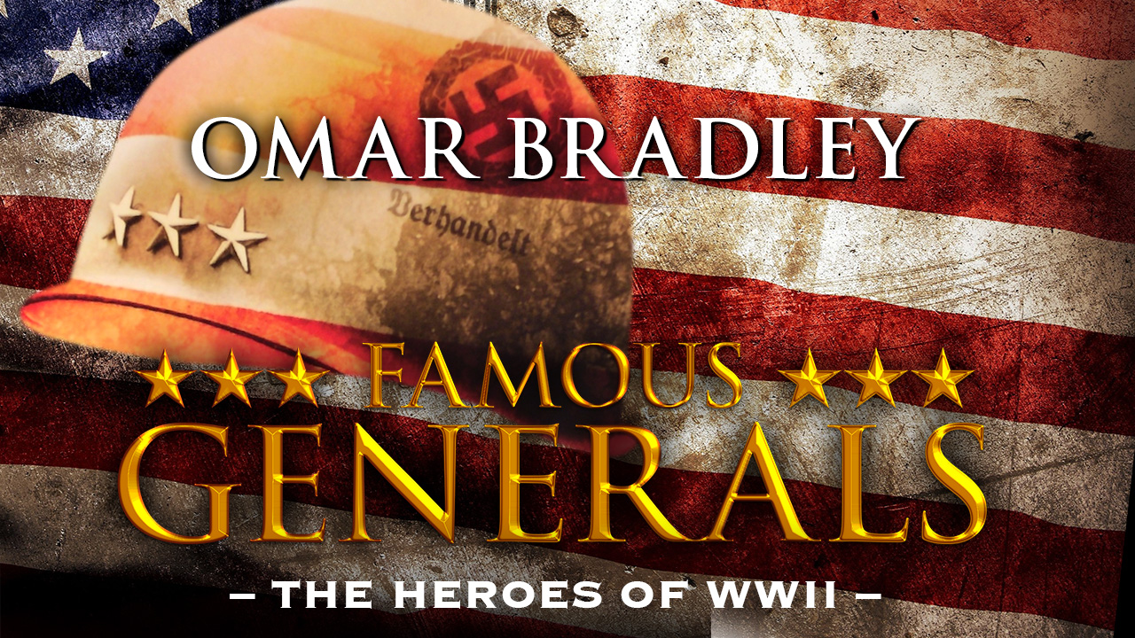Famous Generals - Omar Bradley