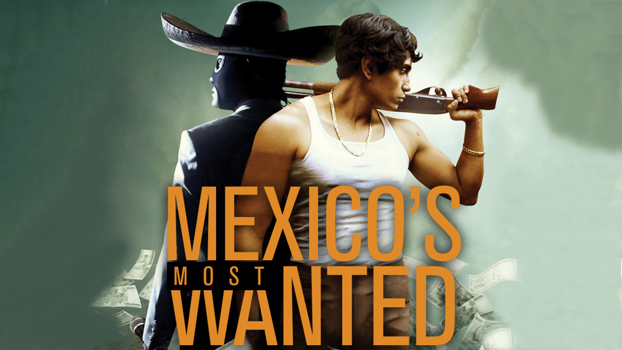 Mexico’s Most Wanted