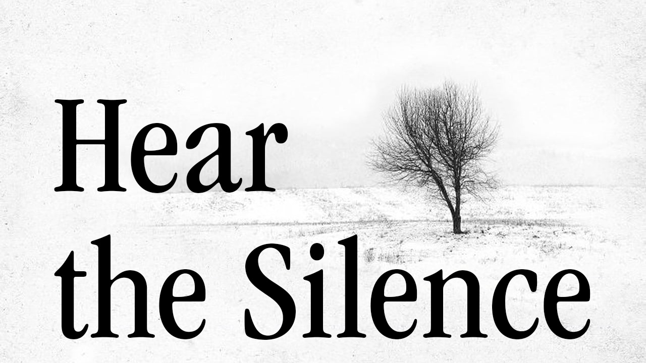 Hear the Silence