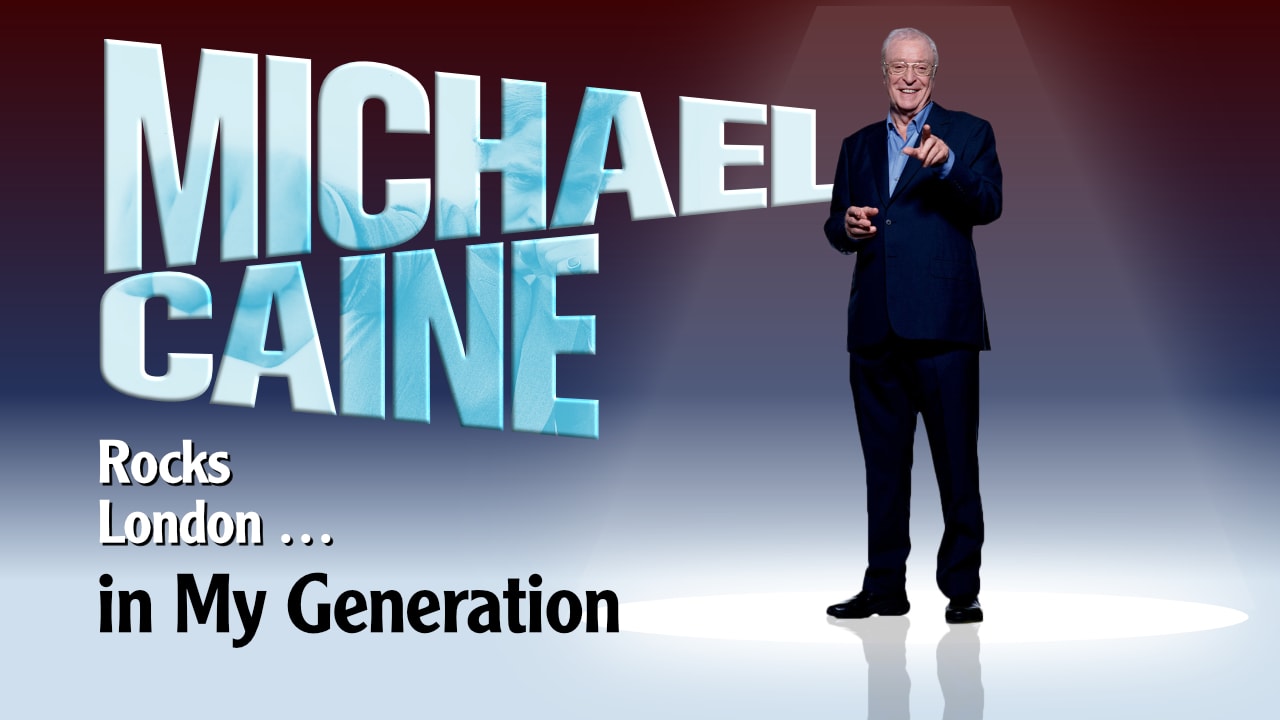 Michael Caine – My generation